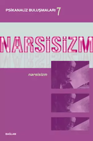 Psychoanalytical Meetings 7: Narcissism